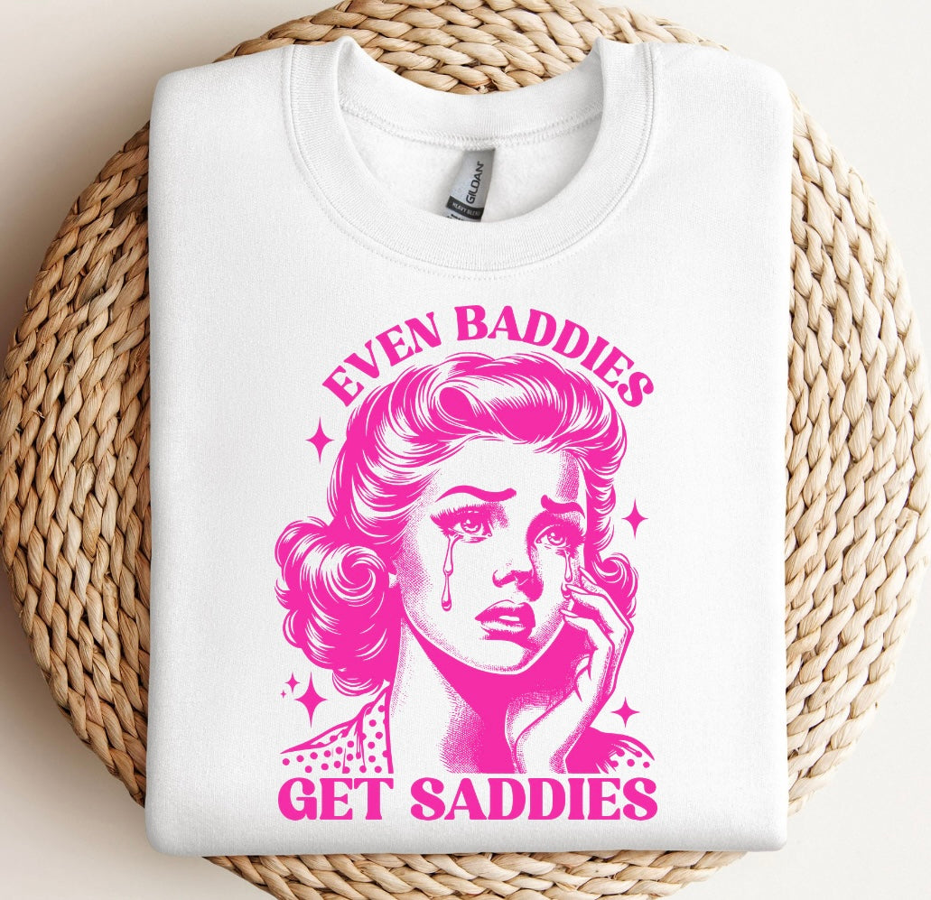Even Baddies Get Saddies Graphic Shirt