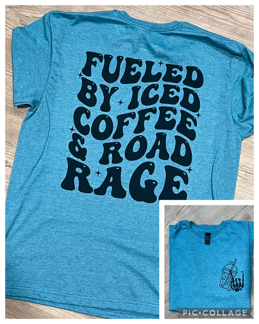 Fueled by iced coffee and road rage graphic shirt