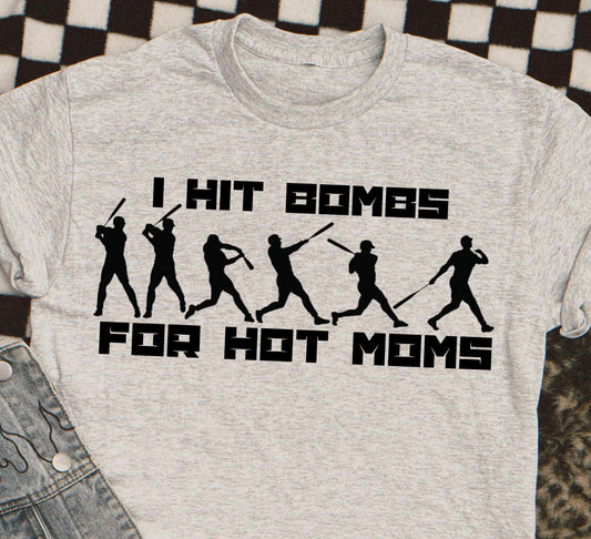 I hit bombs for hot moms baseball humor graphic shirt