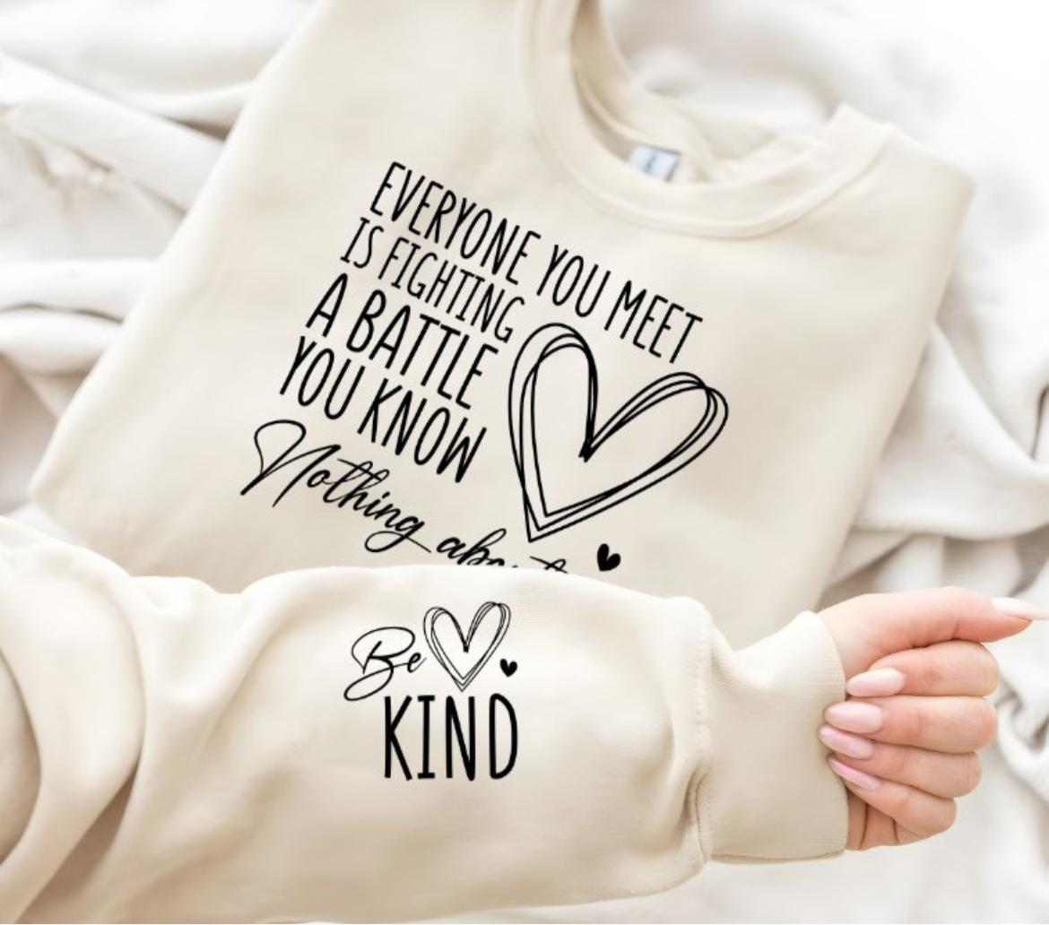 Everyone you meet is fighting a battle you know nothing about. Be kind. graphic shirt