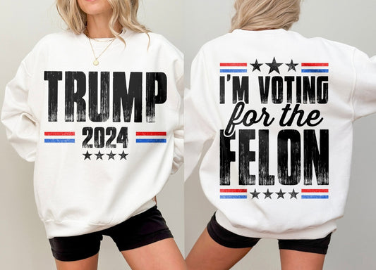 I’m voting for a felon Trump 2024 graphic shirt