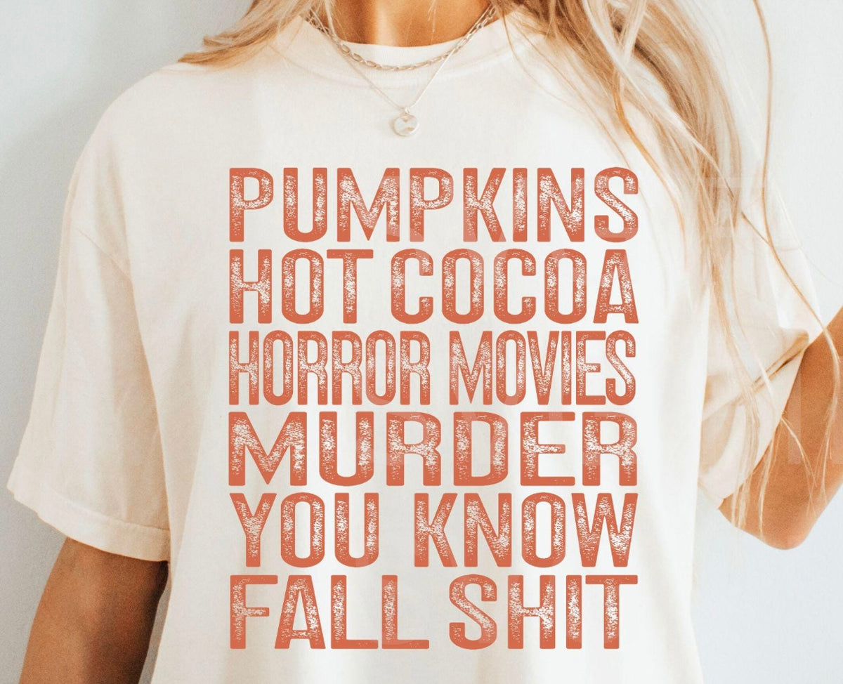 Pumpkins hot cocoa horror movies murder you know fall shit graphic shirt