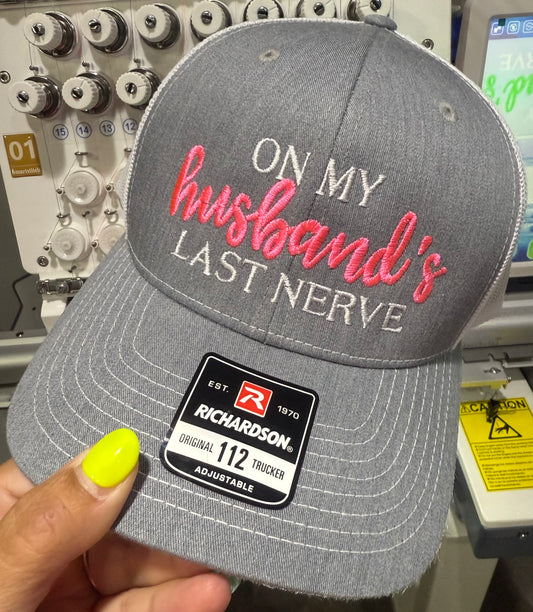 On my husbands last nerve cap