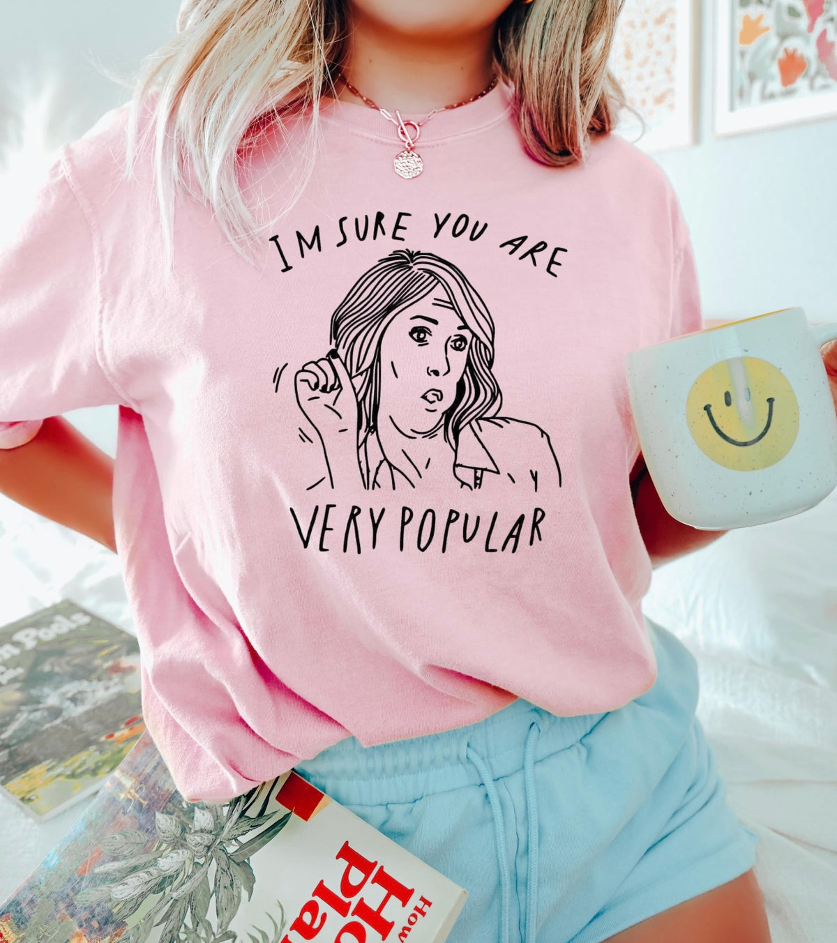 I’m sure you are very popular graphic shirt