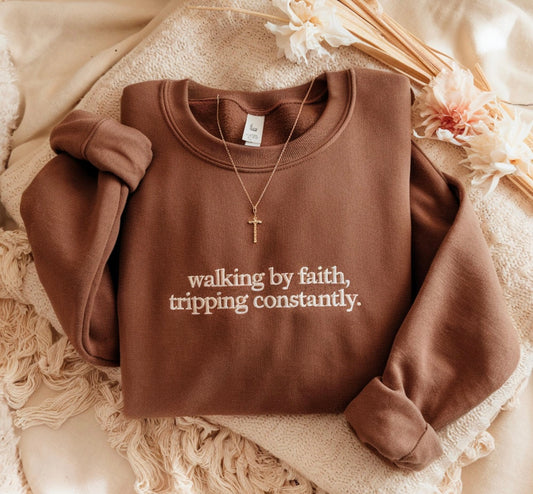 Walking by faith, tripping constantly embroidered shirt