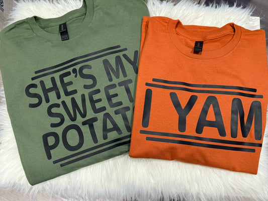 I yam graphic shirt (ONLY) see other listing for She’s my sweet potato