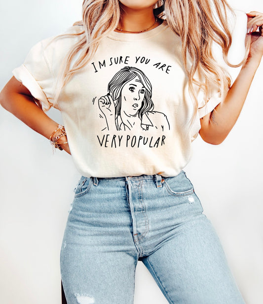 I’m sure you are very popular graphic shirt