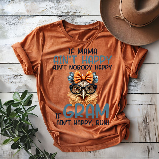 If mama ain’t happy ain’t nobody happy if gram aint happy run graphic shirt