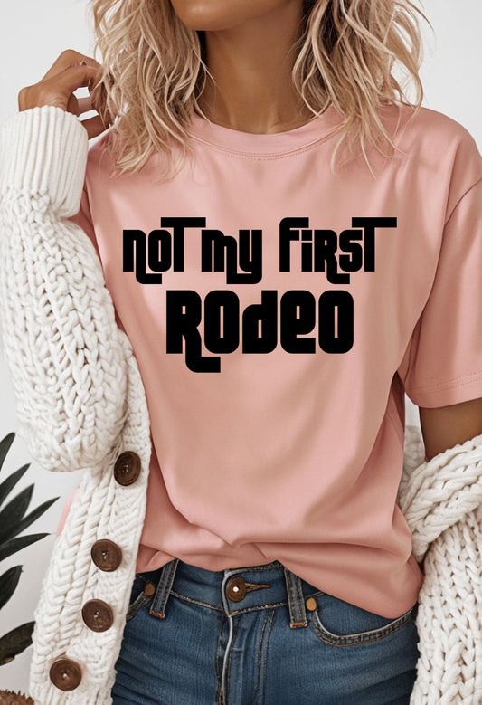 Not my first rodeo graphic shirt
