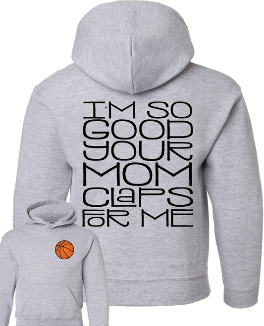 I’m so good your mom Claps for me basketball black font