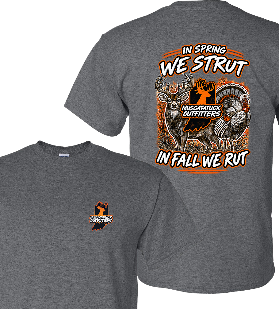 Muscatatuck Outfitters In Spring We Strut In Fall We Rut Dk Heather Graphic Shirts